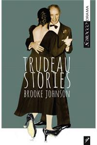 Trudeau Stories