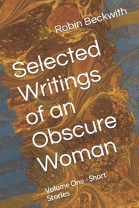 Selected Writings of an Obscure Woman