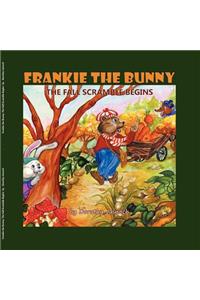 Frankie the Bunny the Fall Scramble Begins