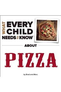 What Every Child Needs to Know about Pizza