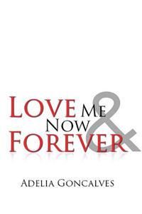 Love Me Now & Forever﻿