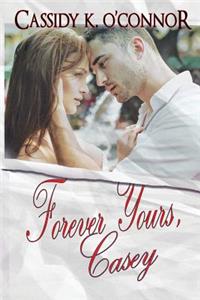 Forever Yours, Casey