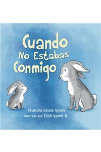 Cuando No Estabas Conmigo