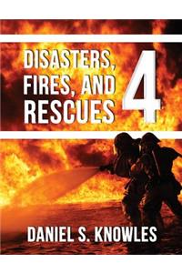 Disasters, Fires, and Rescues 4