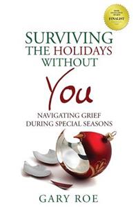 Surviving the Holidays Without You