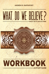 What Do We Believe Workbook