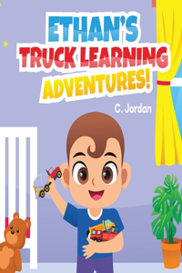 Ethan's Truck Learning Adventures!