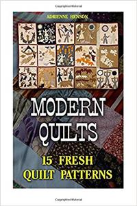 Modern Quilts: 15 Fresh Quilt Patterns