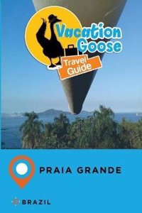 Vacation Goose Travel Guide Praia Grande Brazil