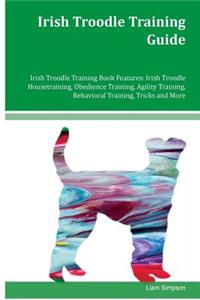 Irish Troodle Training Guide Irish Troodle Training Book Features