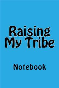Raising My Tribe
