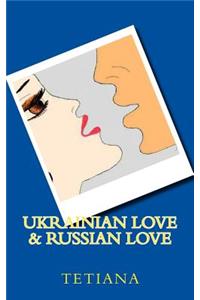 Ukrainian Love & Russian Love