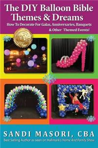 The DIY Balloon Bible Themes & Dreams