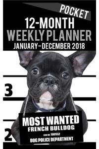 2018 Pocket Weekly Planner - Most Wanted French Bulldog
