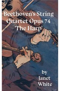 Beethoven's String Quartet Opus 74 'The Harp'