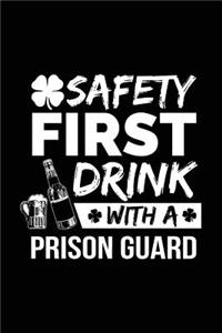 Safety First Drink With A Prison Guard