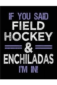 If You Said Field Hockey & Enchiladas I'm In