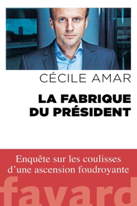 La Fabrique du Président