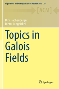 Topics in Galois Fields