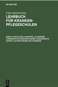 Histologie, Anatomie, Allgemeine Chirurgische Krankheitslehre, Ausgewählte Kapitel Aus Der Speziellen Chirurgie