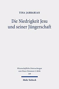 Die Niedrigkeit Jesu und seiner Jungerschaft