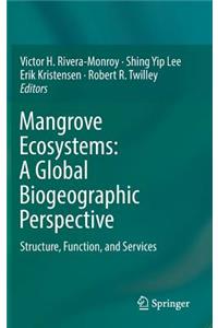 Mangrove Ecosystems: A Global Biogeographic Perspective