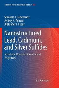 Nanostructured Lead, Cadmium, and Silver Sulfides