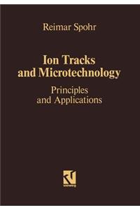 Ion Tracks and Microtechnology