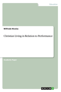 Christian Living in Relation to Performance