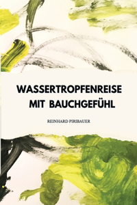 Wassertropfenreise mit Bauchgefühl