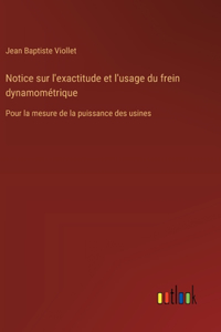 Notice sur l'exactitude et l'usage du frein dynamométrique