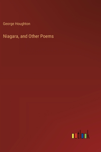 Niagara, and Other Poems