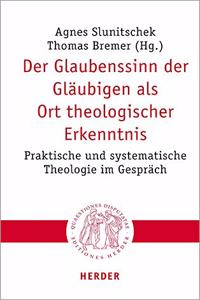 Der Glaubenssinn Der Glaubigen ALS Ort Theologischer Erkenntnis