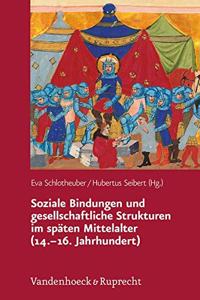 Soziale Bindungen Und Gesellschaftliche Strukturen Im Spaten Mittelalter (14.-16. Jahrhundert)