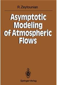 Asymptotic Modelling of Atmospheric Flows