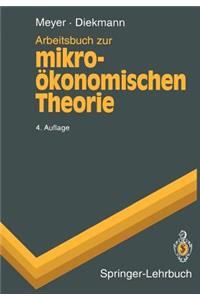 Arbeitsbuch zur Mikrookonomischen Theorie