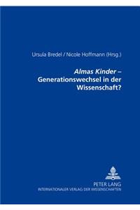 «Almas Kinder» - Generationswechsel in Der Wissenschaft?