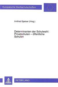 Determinanten Der Schulwahl: Privatschulen - Oeffentliche Schulen