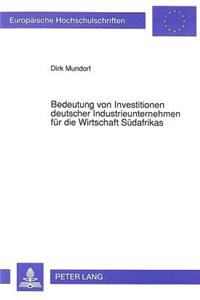 Bedeutung von Investitionen deutscher Industrieunternehmen fuer die Wirtschaft Suedafrikas