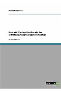 Kontakt. Zur Medientheorie der extraterrestrischen Kommunikation