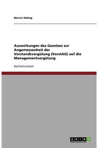 Auswirkungen des Gesetzes zur Angemessenheit der Vorstandsvergütung (VorstAG) auf die Managementvergütung