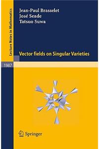 Vector Fields on Singular Varieties