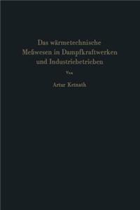 Das wärmetechnische Meßwesen in Dampfkraftwerken und Industriebetrieben