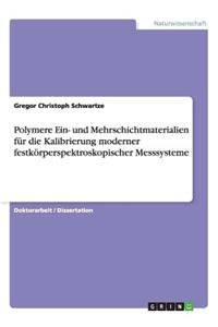 Polymere Ein- und Mehrschichtmaterialien für die Kalibrierung moderner festkörperspektroskopischer Messsysteme