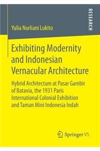 Exhibiting Modernity and Indonesian Vernacular Architecture