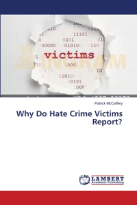 Why Do Hate Crime Victims Report?