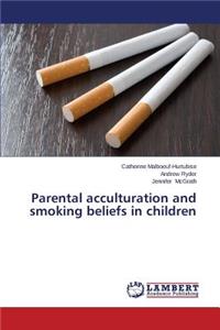 Parental Acculturation and Smoking Beliefs in Children