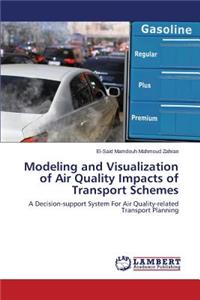 Modeling and Visualization of Air Quality Impacts of Transport Schemes
