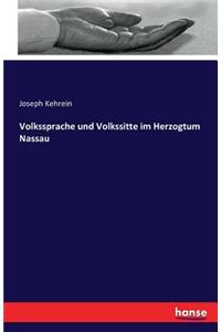 Volkssprache und Volkssitte im Herzogtum Nassau