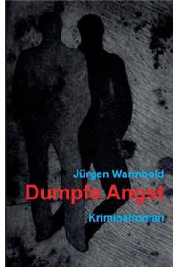 Dumpfe Angst